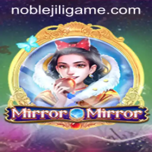 The Enchanting World of MirrorMirror: A Journey with NOBLEJILI