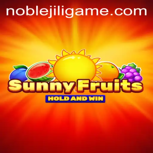 Exploring the Vibrant World of SunnyFruits with NOBLEJILI