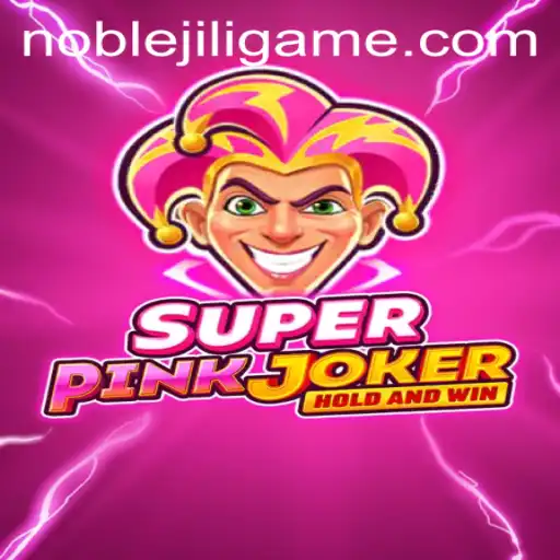 Discover the Vibrant World of SuperPinkJoker: A Modern Adventure with NOBLEJILI